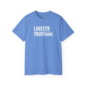 Love All, Trust None T-Shirt - Image 6