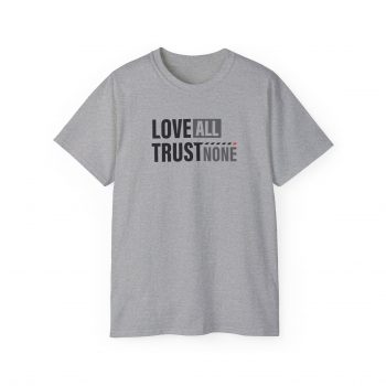 Love All, Trust None T-Shirt - Image 4