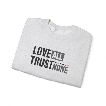 Love All, Trust None Sweatshirt - Image 8