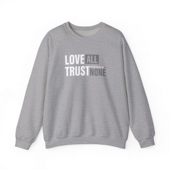 Love All, Trust None Sweatshirt - Image 3