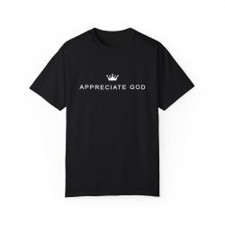 Appreciate God T-shirt