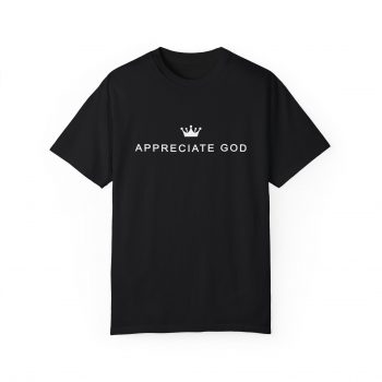Appreciate God T-shirt
