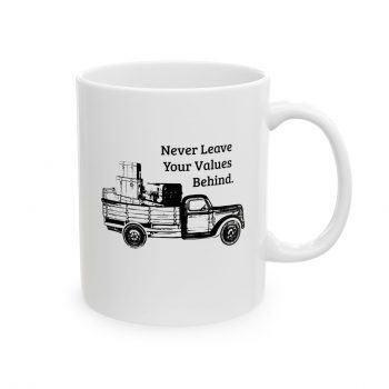 Never Leave Your Values Behind Mug
