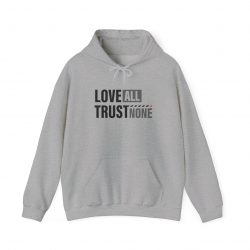 Love All, Trust None Hoodie