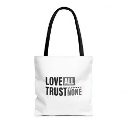 Love All, Trust None Tote Bag