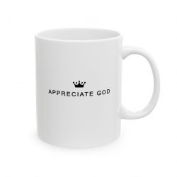 Appreciate God Mug
