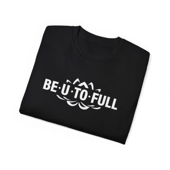 BE.U.TO.FULL T-Shirt - Image 4