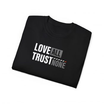 Love All, Trust None T-Shirt - Image 8