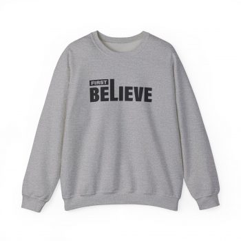 First Believe Sweatshirt