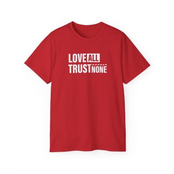 Love All, Trust None T-Shirt - Image 7