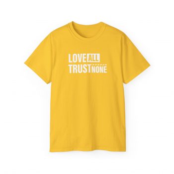 Love All, Trust None T-Shirt - Image 5