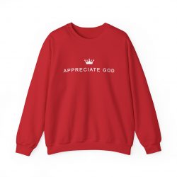 Appreciate God Sweatshirt