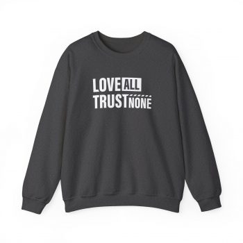 Love All, Trust None Sweatshirt - Image 5