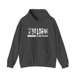 Think Before You Move Hoodie