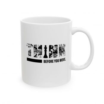 Think Before You Move Mug