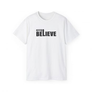 First Believe T-Shirt