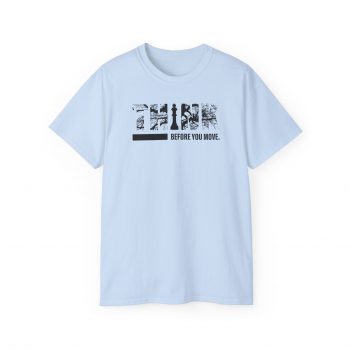 Think Before You Move T-Shirt - Image 8