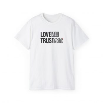 Love All, Trust None T-Shirt - Image 2