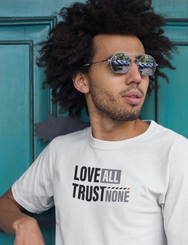 Love All, Trust None