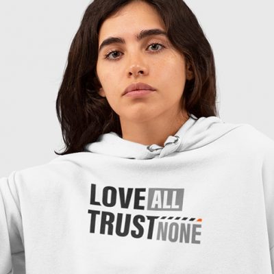 Love All Trust None