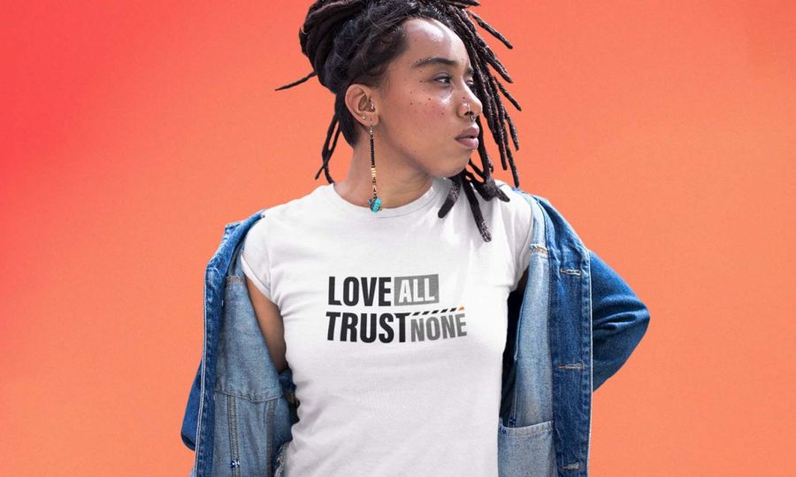 Love All, Trust None